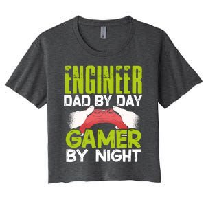 Enginer Dad By Day Gamer By Night Fathers Funny Gaming Gift Women's Crop Top Tee