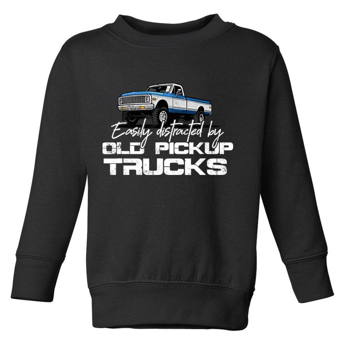 Easily Distracted By Old Pickup Trucks For Retro Toddler Sweatshirt