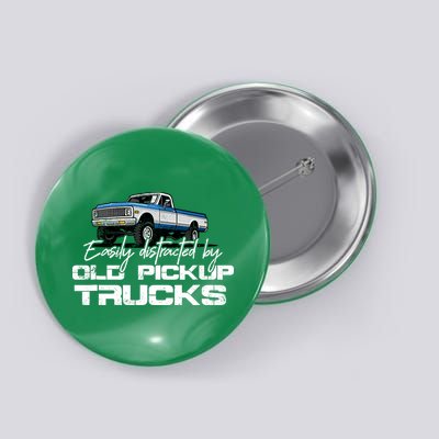Easily Distracted By Old Pickup Trucks For Retro Button
