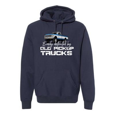 Easily Distracted By Old Pickup Trucks For Retro Premium Hoodie