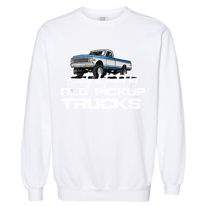 Easily Distracted By Old Pickup Trucks For Retro Garment-Dyed Sweatshirt