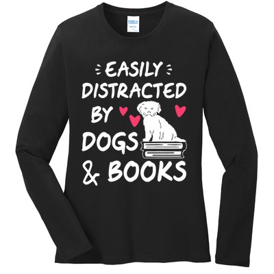 Easily Distracted By Dogs And Books Dog & Book Lover Ladies Long Sleeve Shirt