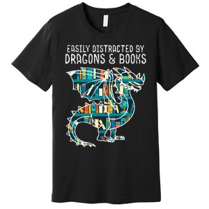 Easily Distracted By Dragons Books Funny Reading Bookworm Premium T-Shirt