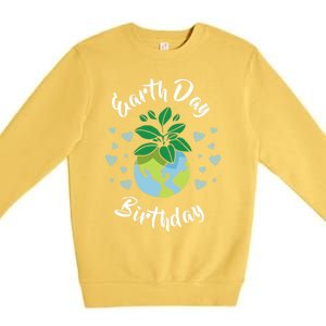 Earth Day Birthday Gift Funny Gift Premium Crewneck Sweatshirt