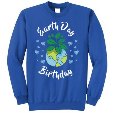 Earth Day Birthday Gift Funny Gift Sweatshirt