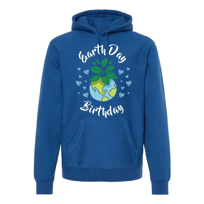 Earth Day Birthday Gift Funny Gift Premium Hoodie