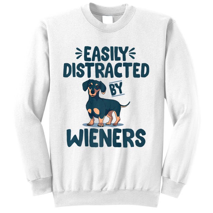 Easily Distracted By Wieners | Funny Dackel Dachshund Sweatshirt