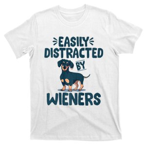 Easily Distracted By Wieners | Funny Dackel Dachshund T-Shirt