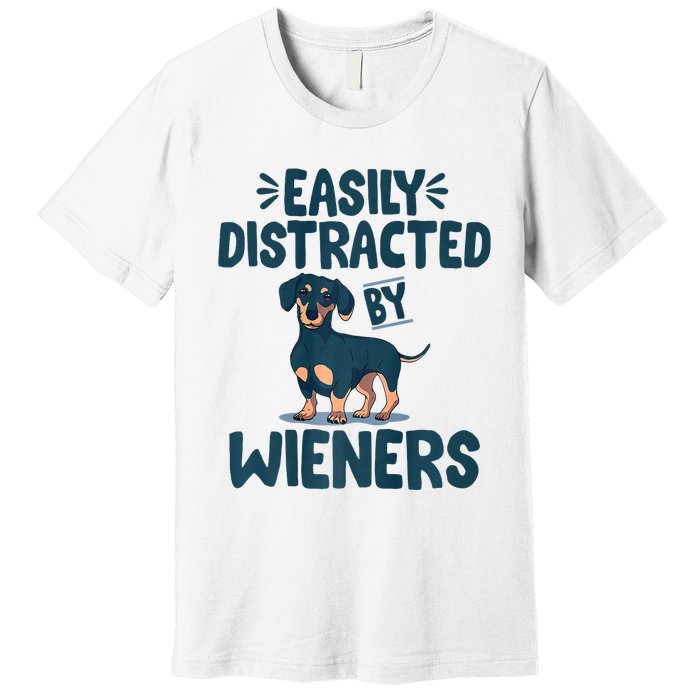 Easily Distracted By Wieners | Funny Dackel Dachshund Premium T-Shirt