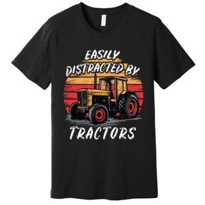 Easily Distracted By Tractors Fun Farmer & Farming Gift Premium T-Shirt