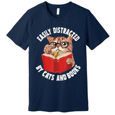 Easily Distracted By Cats And Books Funny Cat & Book Lover Premium T-Shirt