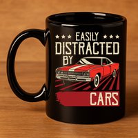 Easily Distracted By Cars Classic Muscle Car Guy Car Lover 11oz C Handle Ceramic Mug