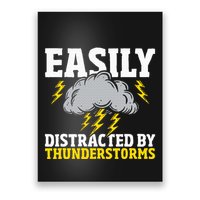 Easily Distracted By Thunderstorms Weather Meteorologist Poster