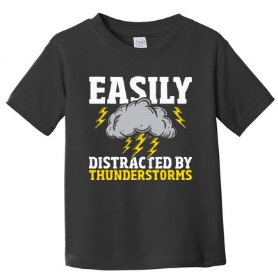 Easily Distracted By Thunderstorms Weather Meteorologist Toddler T-Shirt