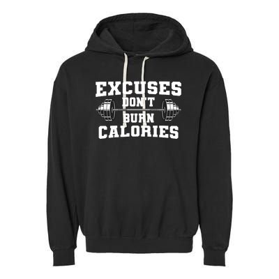 Excuses Dont Burn Calories Garment-Dyed Fleece Hoodie