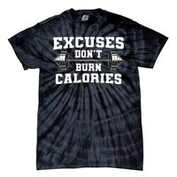 Excuses Dont Burn Calories Tie-Dye T-Shirt