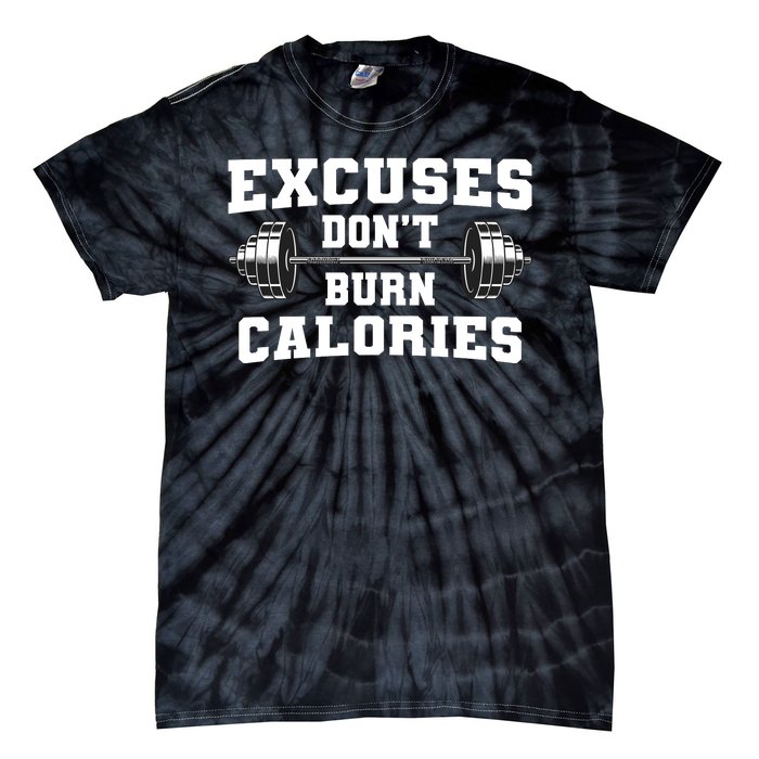 Excuses Dont Burn Calories Tie-Dye T-Shirt