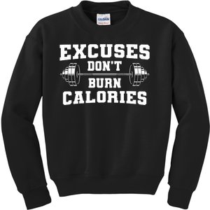 Excuses Dont Burn Calories Kids Sweatshirt