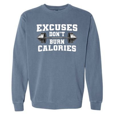 Excuses Dont Burn Calories Garment-Dyed Sweatshirt