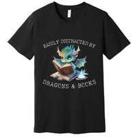 Easily Distracted By Dragons And Books Introvert Funny Premium T-Shirt