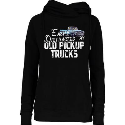 Easily Distracted By Old Pickup Trucks Cute Trucker Womens Funnel Neck Pullover Hood