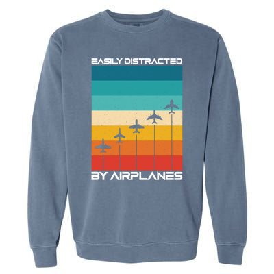 Easily Distracted By Planes Aircraft Pilot Planes Gift Garment-Dyed Sweatshirt