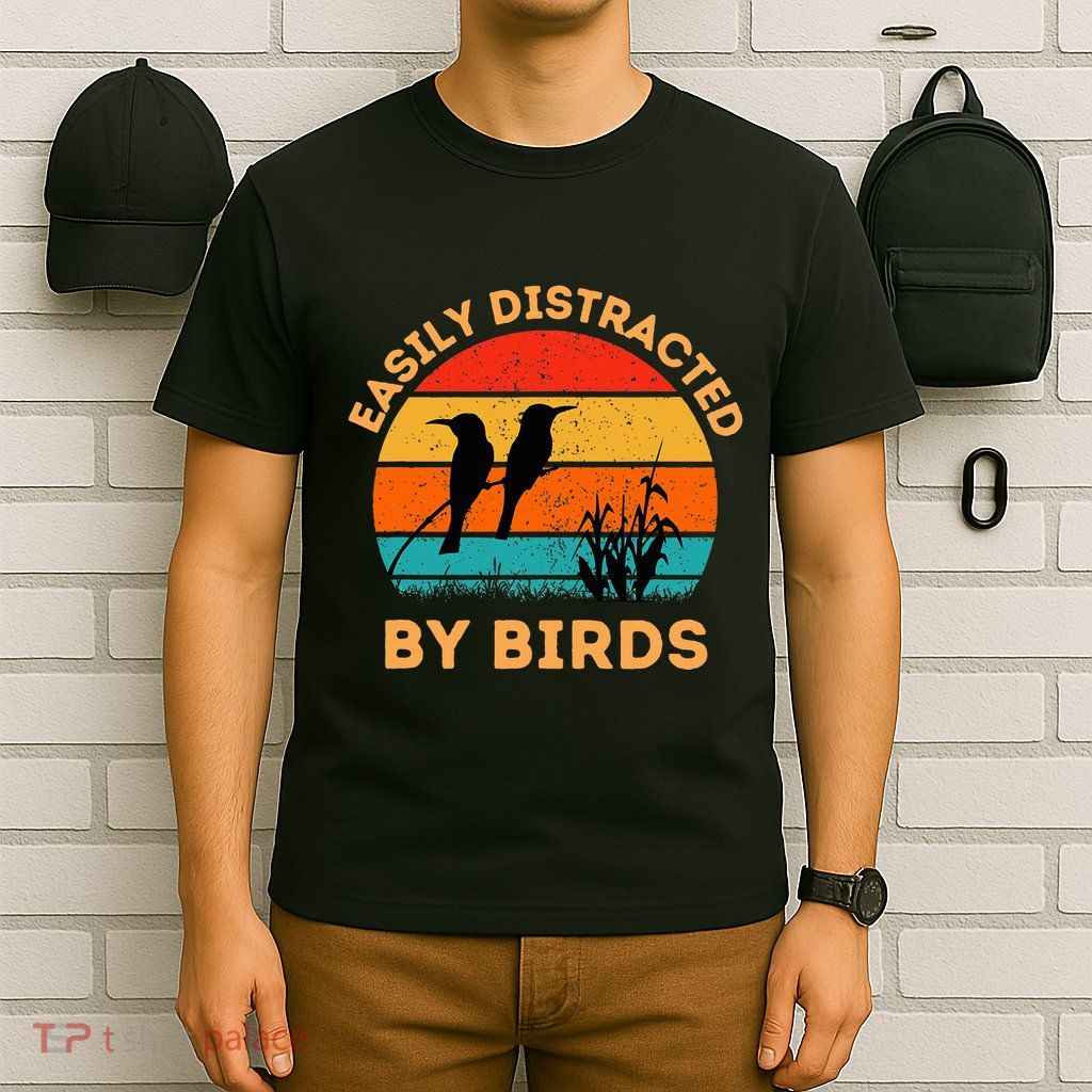 Easily Distracted By Birds T-Shirt