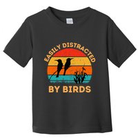 Easily Distracted By Birds Toddler T-Shirt