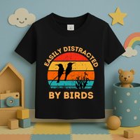 Easily Distracted By Birds Toddler T-Shirt
