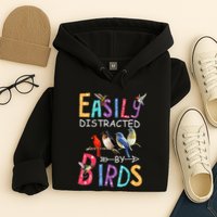 Easily Distracted By Birds Funny Bird Hoodie