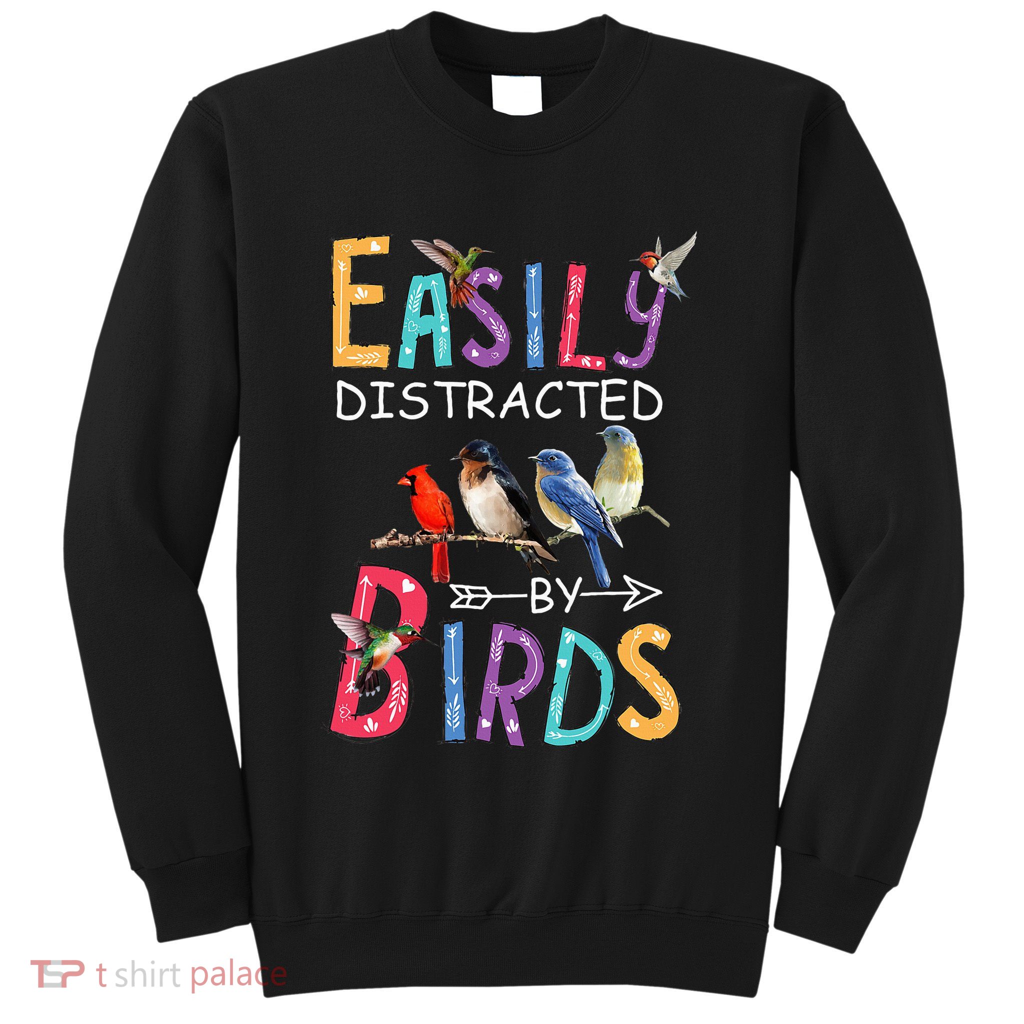 Easily Distracted By Birds Funny Bird Sweatshirt