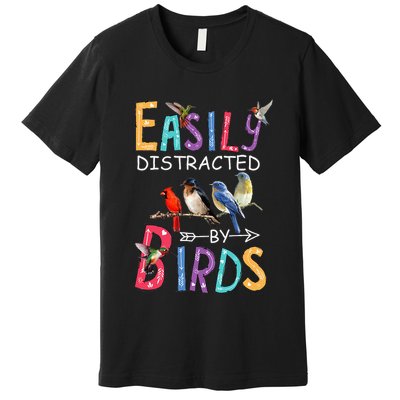 Easily Distracted By Birds Funny Bird Premium T-Shirt