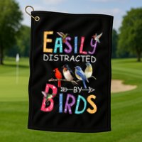 Easily Distracted By Birds Funny Bird Golf Towel