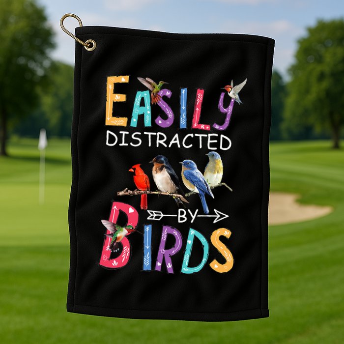 Easily Distracted By Birds Funny Bird Golf Towel