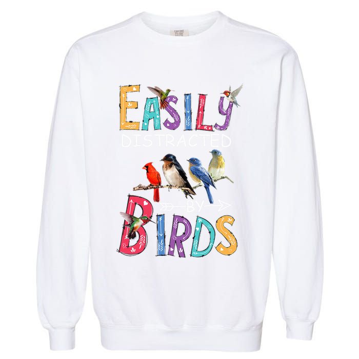 Easily Distracted By Birds Funny Bird Garment-Dyed Sweatshirt