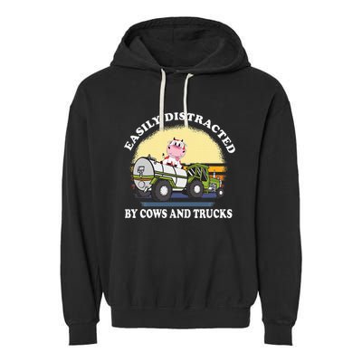 Easily Distracted By Cows And Trucks Funny Cow Farmers Garment-Dyed Fleece Hoodie