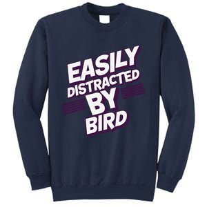 Easily Distracted By Bird Sweatshirt