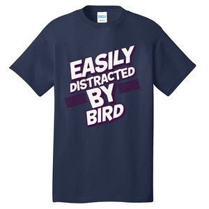 Easily Distracted By Bird Tall T-Shirt