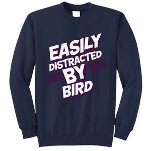 Easily Distracted By Bird Tall Sweatshirt