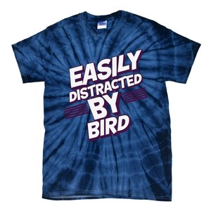 Easily Distracted By Bird Tie-Dye T-Shirt