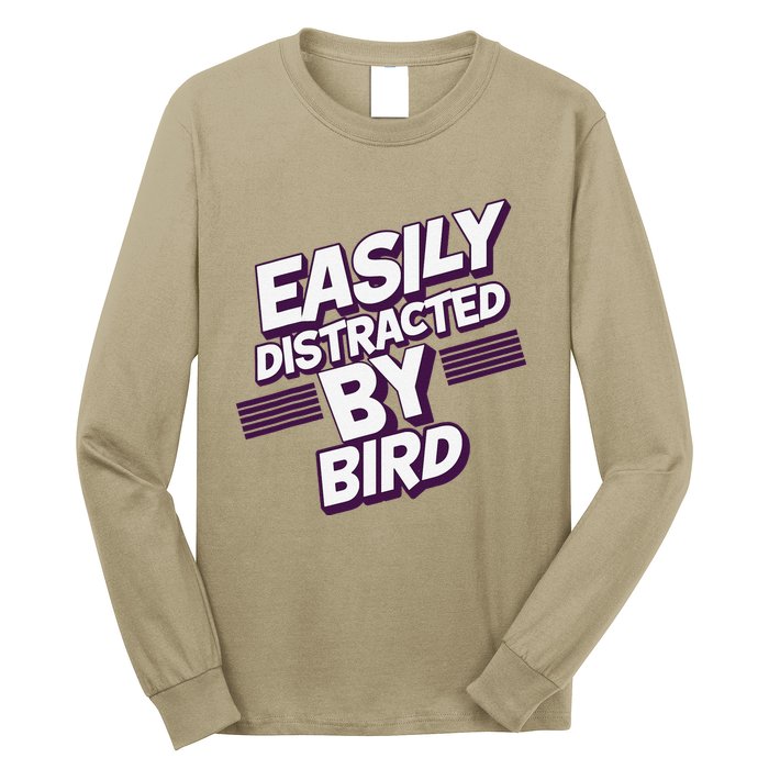 Easily Distracted By Bird Long Sleeve Shirt