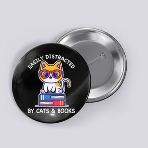 Easily Distracted By Cats And Books Cat & Book Lover Gift Button