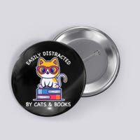 Easily Distracted By Cats And Books Cat & Book Lover Gift Button