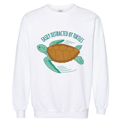 Easily Distracted By Turtles Garment-Dyed Sweatshirt