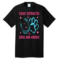 Easily Distracted By Dogs And Horses Funny Farm Animal Lover Tall T-Shirt