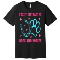 Easily Distracted By Dogs And Horses Funny Farm Animal Lover Premium T-Shirt