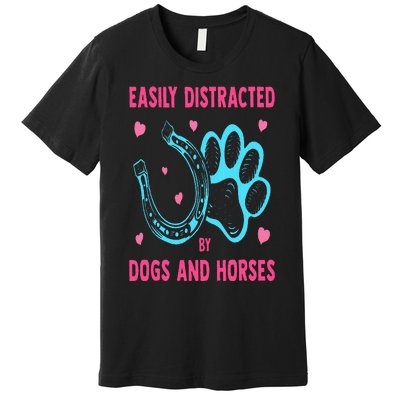 Easily Distracted By Dogs And Horses Funny Farm Animal Lover Premium T-Shirt