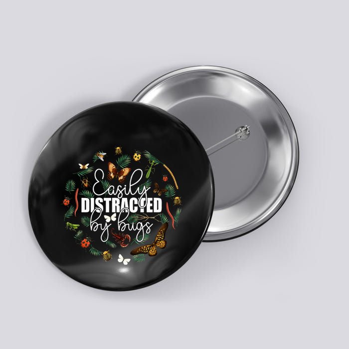 Easily Distracted By Bugs Funny Bug Insects Science Button