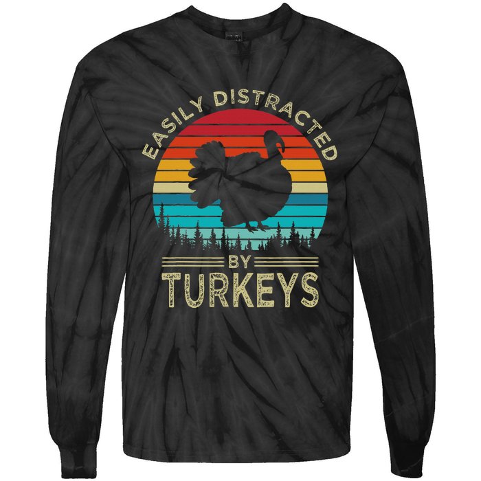 Easily Distracted By Turkeys Tie-Dye Long Sleeve Shirt