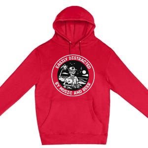 Easily Distracted By Music And Beer Skeleton Premium Pullover Hoodie